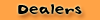 Dealers